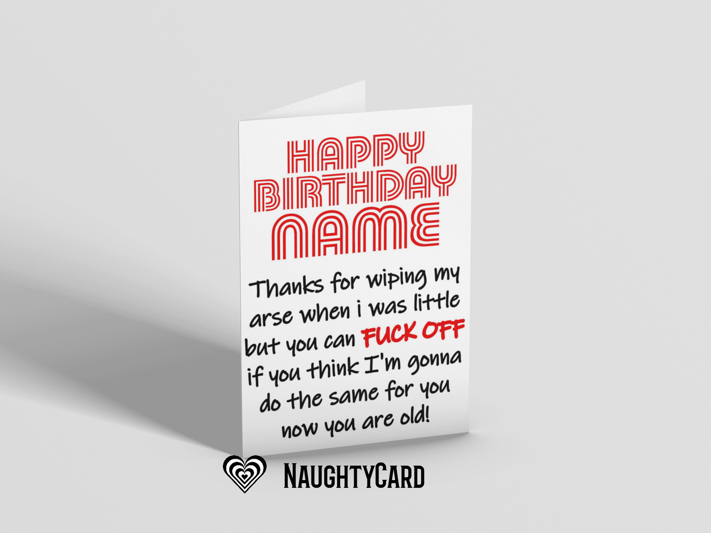 Personalised Birthday Card... Thanks for wiping my arse