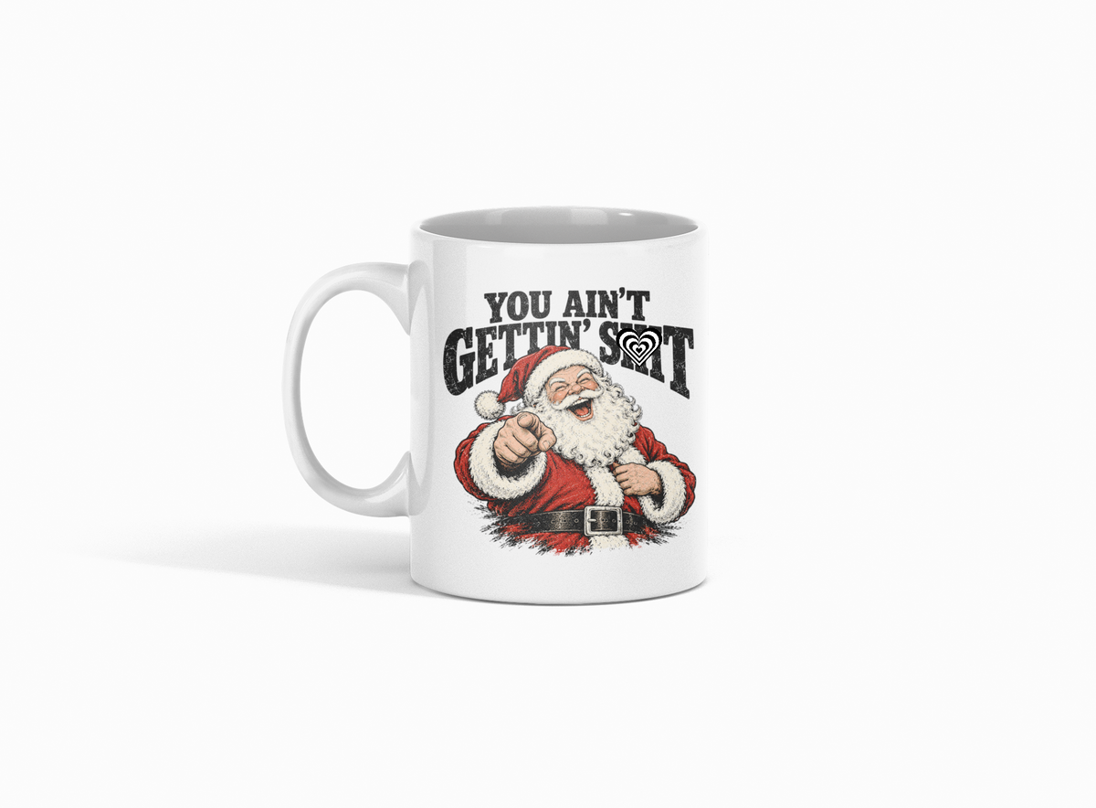 A white ceramic coffee mug featuring a graphic of a pointing Santa Claus and the text 'YOU AIN'T GETTIN' SHOT' in black, shown on a clean white background.
