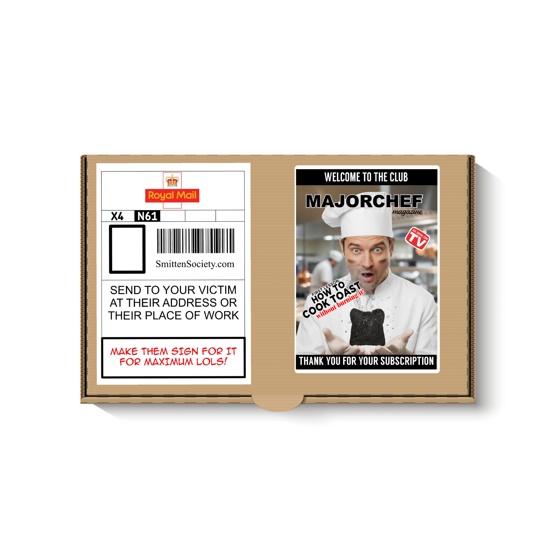 A top-down view of a brown cardboard prank mailer box. The left side features a fake Royal Mail shipping label with text that reads, "SEND TO YOUR VICTIM AT THEIR ADDRESS OR THEIR PLACE OF WORK" and "MAKE THEM SIGN FOR IT FOR MAXIMUM LOLS!" The right side features a "Major Chef magazine" cover showing a wide-eyed chef in a white hat holding a smoking, pitch-black piece of burnt toast. The magazine text reads, "FIRST LESSON: HOW TO COOK TOAST without burning it!" and "WELCOME TO THE CLUB."