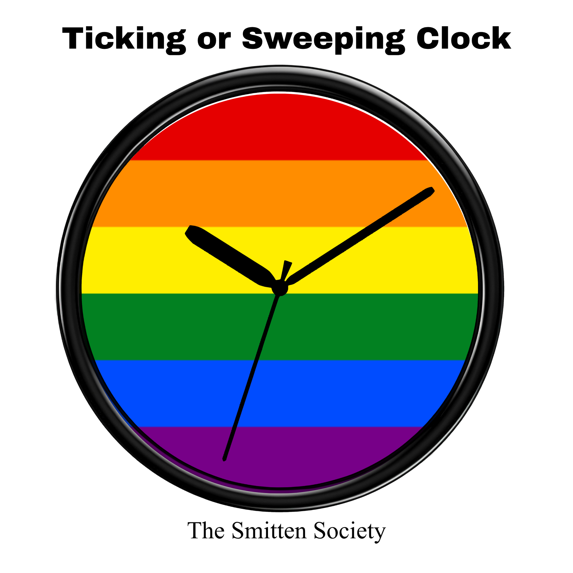 Clock with rainbow flag design and 'Ticking or Sweeping Clock' text, branded by The Smitten Society.