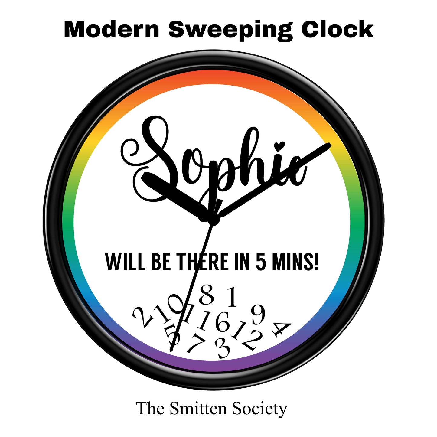 Wall clock with rainbow gradient and text 'Sophie WILL BE THERE IN 5 MINS!' by The Smitten Society.