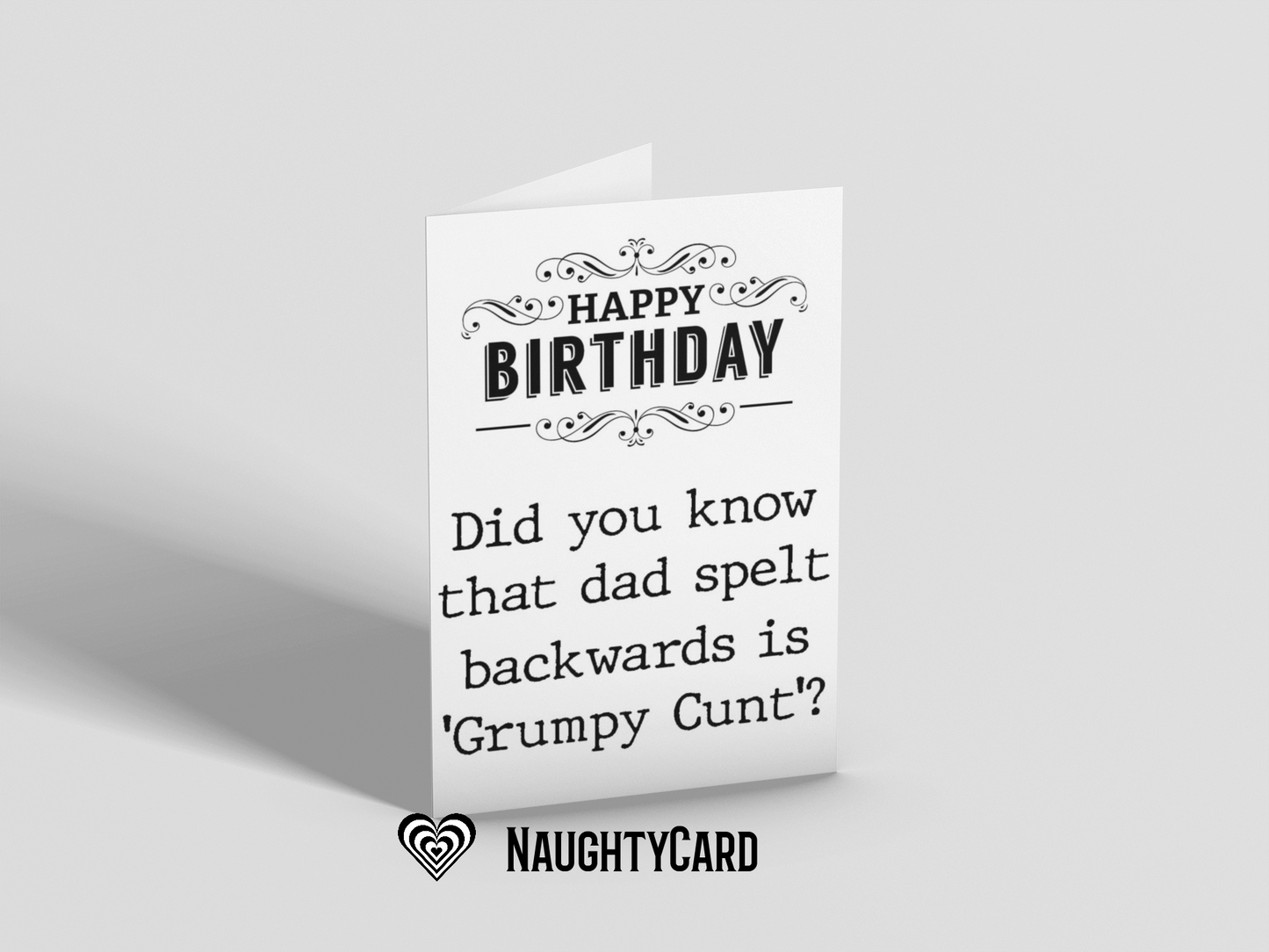 Grumpy C##t... Dad Birthday Card