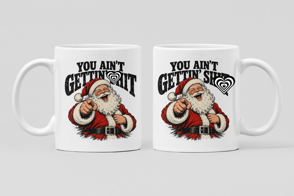 A white ceramic coffee mug featuring a graphic of a pointing Santa Claus and the text 'YOU AIN'T GETTIN' SHOT' in black, shown on a clean white background.
