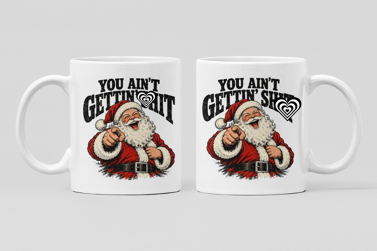 A white ceramic coffee mug featuring a graphic of a pointing Santa Claus and the text 'YOU AIN'T GETTIN' SHOT' in black, shown on a clean white background.